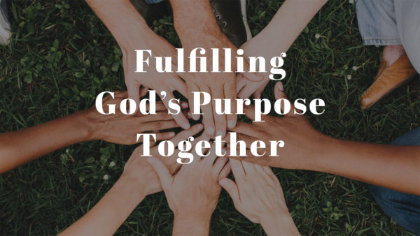 Fulfilling God Purpose Together Image