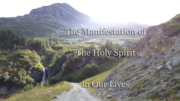 The Manifestation of The Holy Spirit in Our Lives