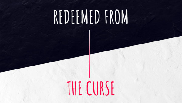 Redeemed From The Curse