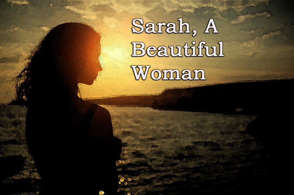 Sarah, A Beautiful Woman