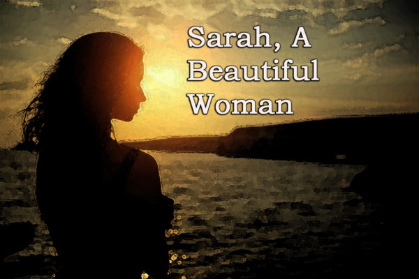 Sarah, A Beautiful Woman