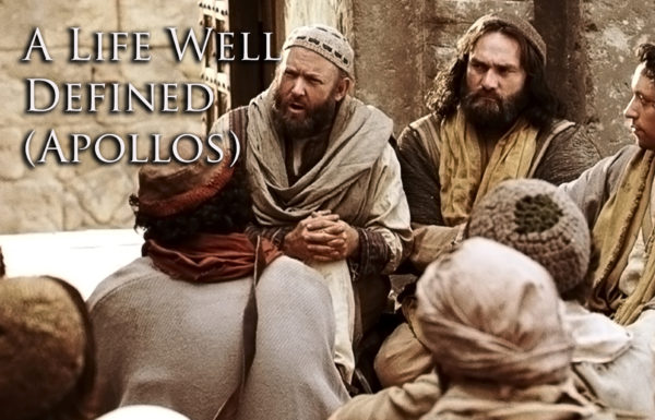A Life Well Defined (Apollos)