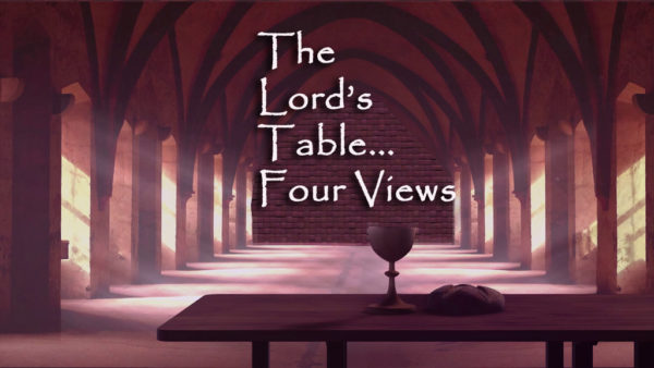 The Lord's Table - Four Views