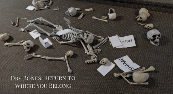 Dry Bones, Return to Where You Belong
