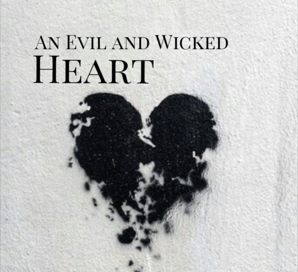 An Evil and Wicked Heart