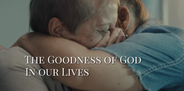 The Goodness of God in Our Lives 