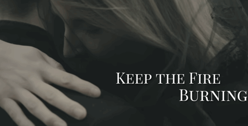 Keep the Fire Burning  
