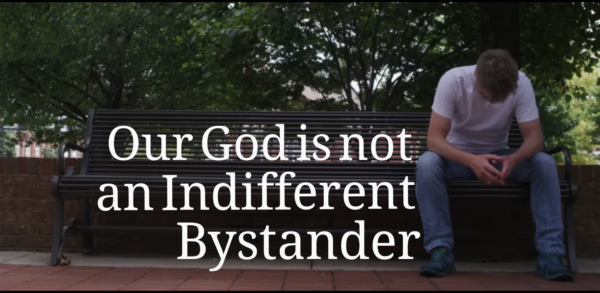 Our God is not an Indifferent Bystander 